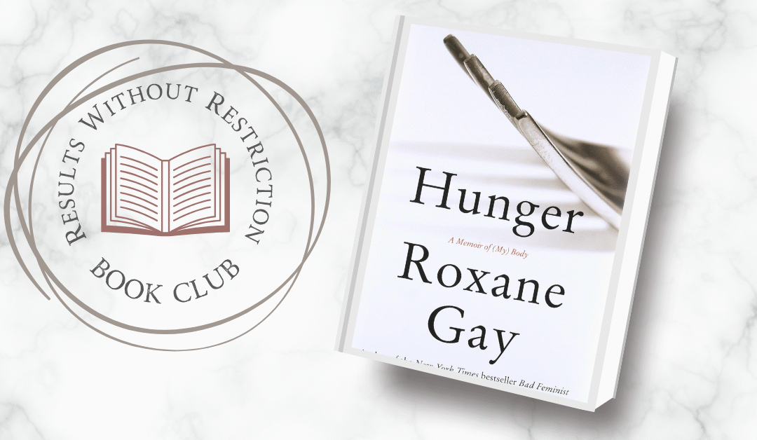 RWR Book Club Selection – Hunger: A Memoir of (My) Body by Roxane Gay