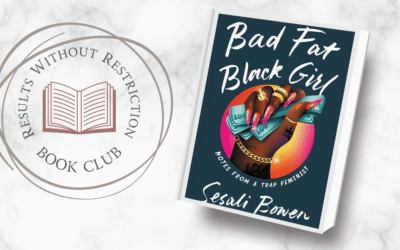RWR Book Club: Bad Fat Black Girl: Notes from a Trap Feminist by Sesali Bowen